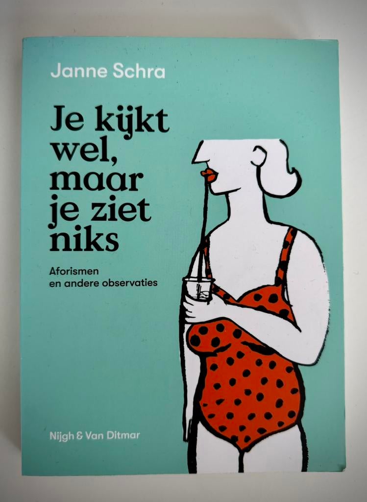 Janne Schra - Je kijkt wel, maar je ziet niks, Ophalen of Verzenden, Gelezen, Janne Schra