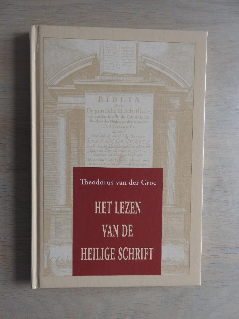 Theodorus van der Groe - Het lezen van de Heilige Schrift, Boeken, Godsdienst en Theologie, Ophalen of Verzenden, Zo goed als nieuw