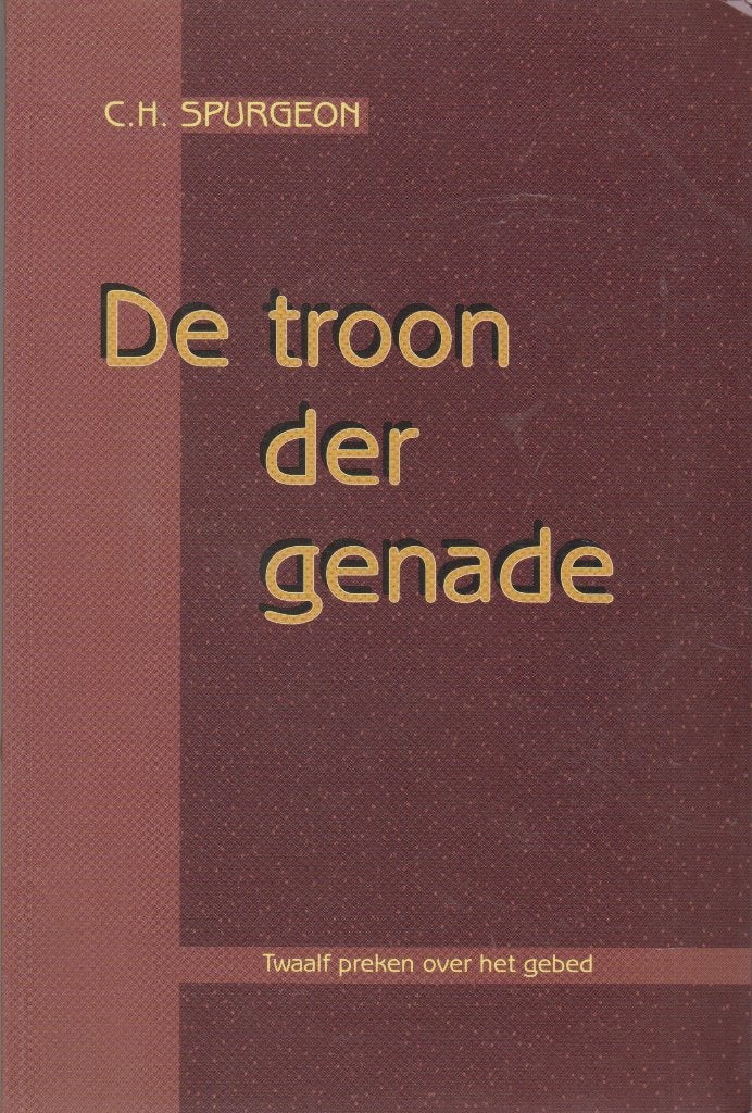 C.H.SPURGEON - De troon der genade, Boeken, Ophalen of Verzenden, Gelezen
