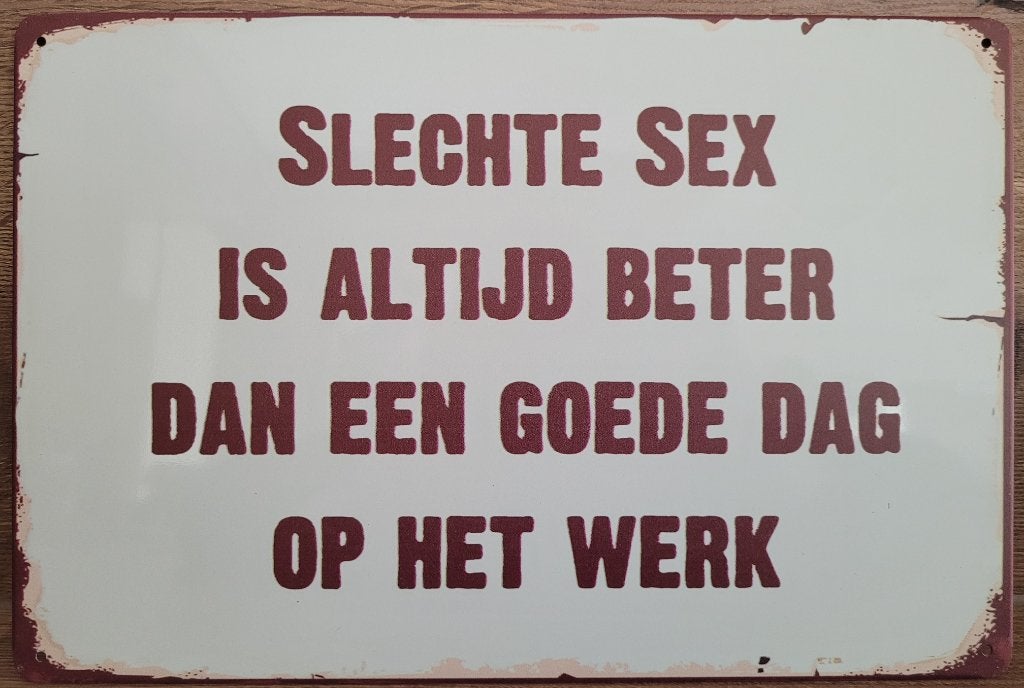 Slechte sex beter dan goede dag werk reclamebord van metaal