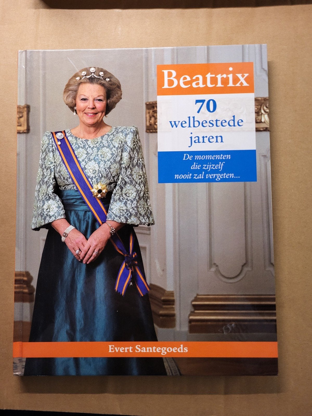 Beatrix: 70 welbestede jaren - Evert Santegoeds, Ophalen of Verzenden, Zo goed als nieuw, Evert Santegoeds, Overige