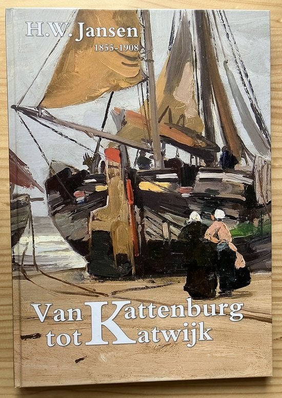H.W. Jansen 1855-1908 Van Kattenburg tot Katwijk, Ophalen of Verzenden, Nieuw, Schilder- en Tekenkunst