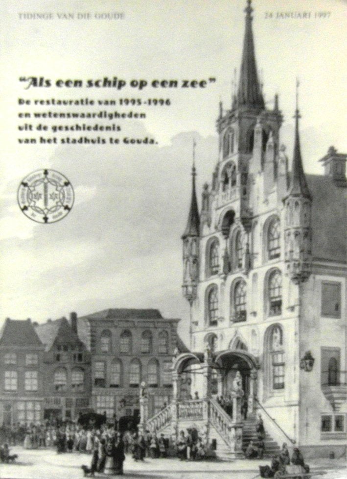 GOUDA - Als een schip op een zee. De restauratie stadhuis, Ophalen of Verzenden, Zo goed als nieuw
