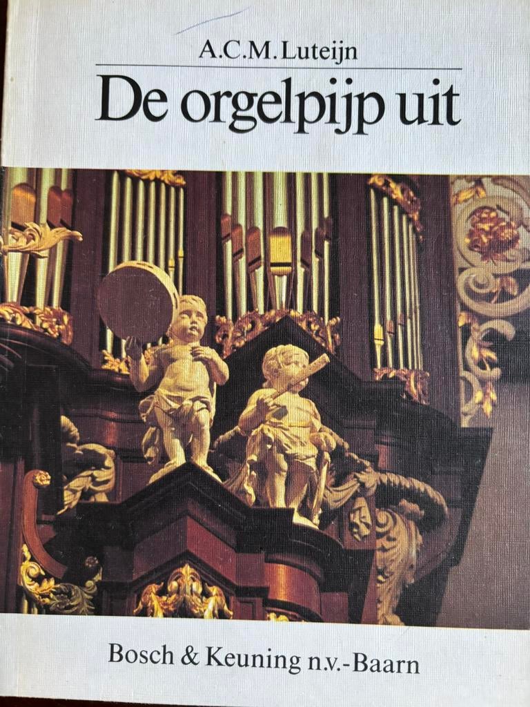 DE ORGELPIJP UIT HISTORISCHE ORGELS door A. LATEIJN (foto’s, Ophalen of Verzenden, Zo goed als nieuw, Instrument, A. LATEIJN