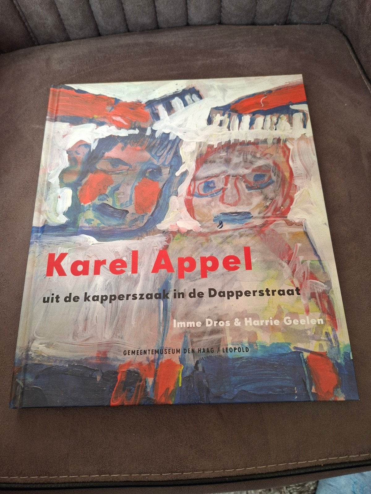 Karel Appel: uit de kapperszaak in de Dapperstraat, Boeken, Ophalen of Verzenden, Zo goed als nieuw, Schilder- en Tekenkunst, Imme Dros & Harrie Geelen