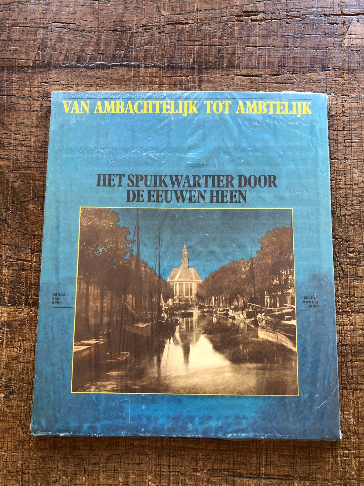 Het Spuikwartier Door De Eeuwen Heen - Gerda van Beek, Boeken, Ophalen of Verzenden, 20e eeuw of later, Nieuw