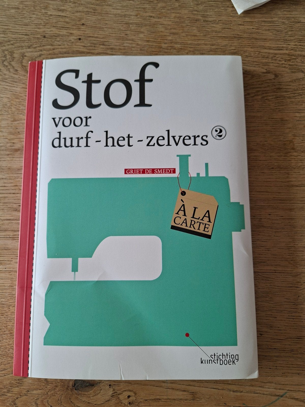 Stof voor durf-het-zelvers 2 - Naaiboek met patronen, Boeken, Ophalen of Verzenden, Zo goed als nieuw, Borduren en Naaien, Griet De Smedt
