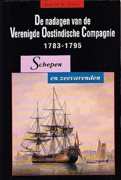 De nadagen van de V.O.C. 1783-1795 Schepen en zeevarenden, Verzamelen, Ophalen, Zo goed als nieuw, Boek of Tijdschrift
