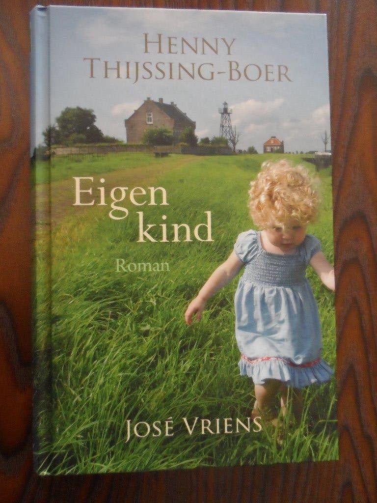 Henny Thijssing-Boer - Eigen kind, Ophalen of Verzenden, Zo goed als nieuw, Henny Thijssing-Boer, Nederland