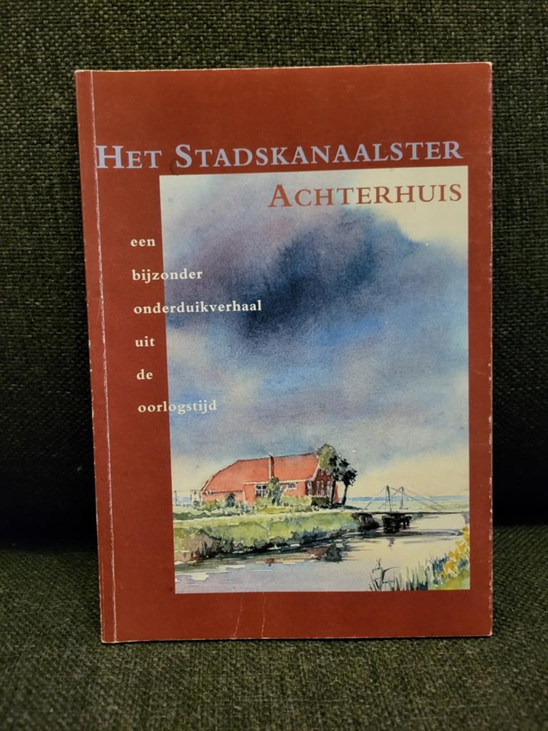 Het Stadskanaalster Achterhuis - Joodse onderduik WO2, Ophalen of Verzenden, Tweede Wereldoorlog, Zo goed als nieuw, Overige onderwerpen