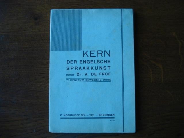 KERN der ENGELSCHE SPRAAKKUNST Dr. A. de Froe, Ophalen of Verzenden, Zo goed als nieuw