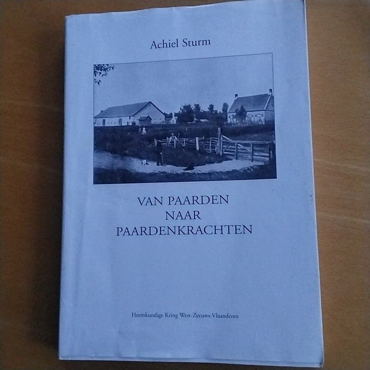 Van Paarden naar Paardenkrachten.Zeeuws-Vlaanderen, Boeken, Ophalen of Verzenden, Zo goed als nieuw, Noord-Brabant