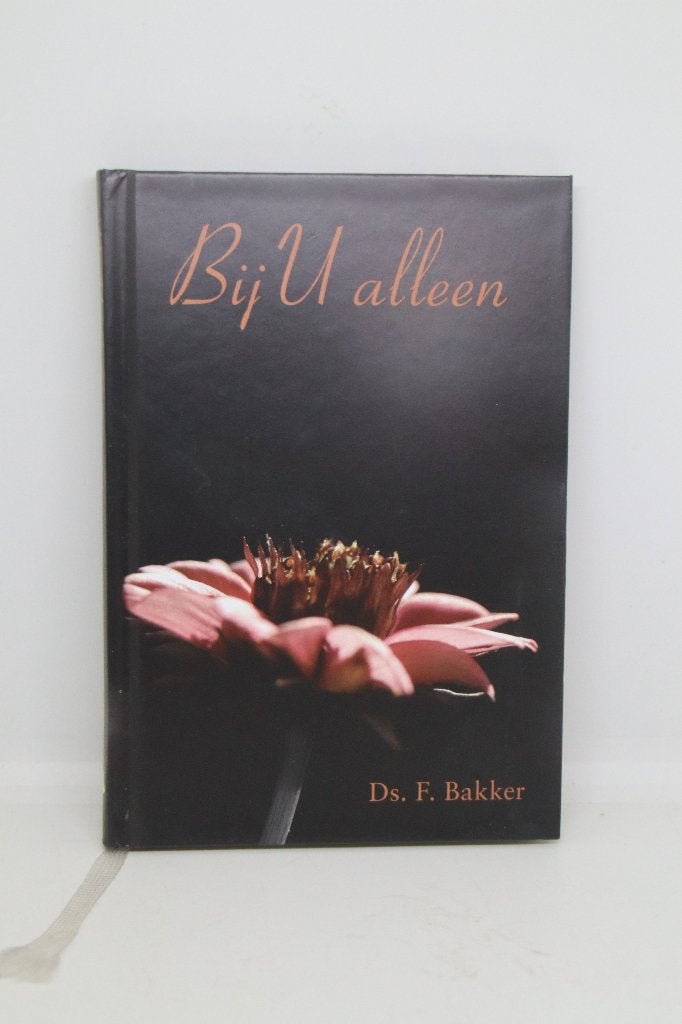 Bij U alleen - F. Bakker, Ophalen of Verzenden, Zo goed als nieuw
