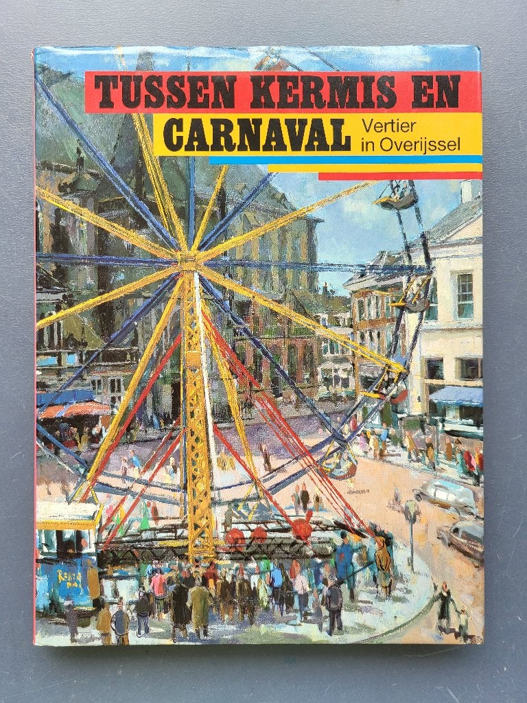 Kermis/Circus/Carnaval / boek ''Tussen Kermis en Carnaval'', Ophalen of Verzenden, Zo goed als nieuw