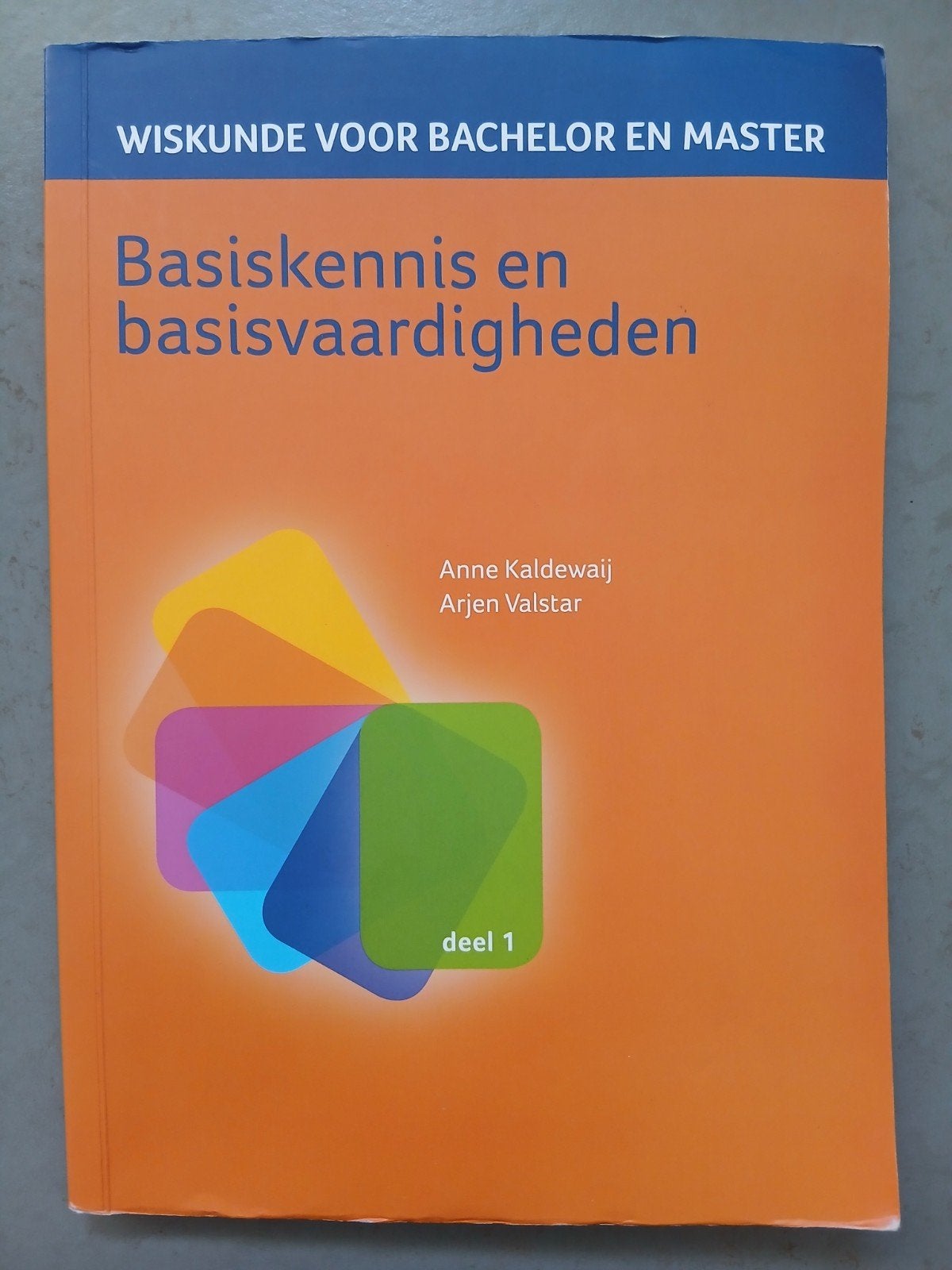 Wiskunde bachelor en master: Basiskennis en basisvaardig, Boeken, Gelezen, Anne Kaldewaij, Arjen Valstar, Beta, HBO