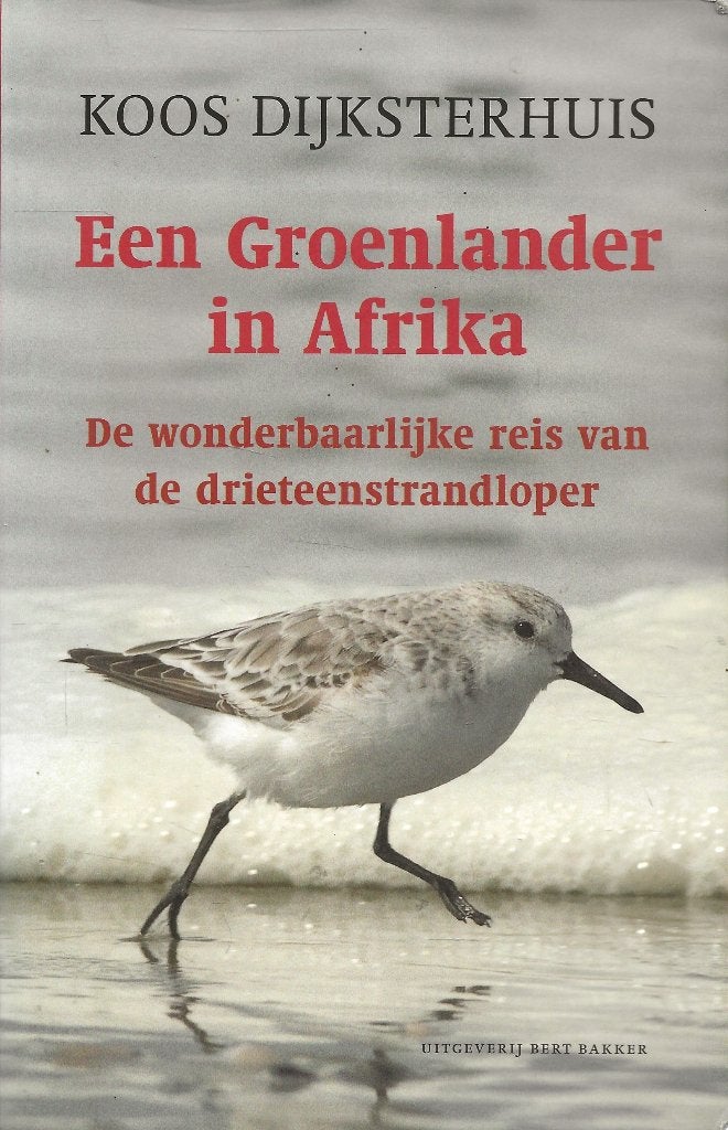 Een Groenlander in Afrika - Drieteenstrandloper - Dijksterh, Boeken, Natuur, Gelezen, Koos Dijksterhuis, Ophalen of Verzenden