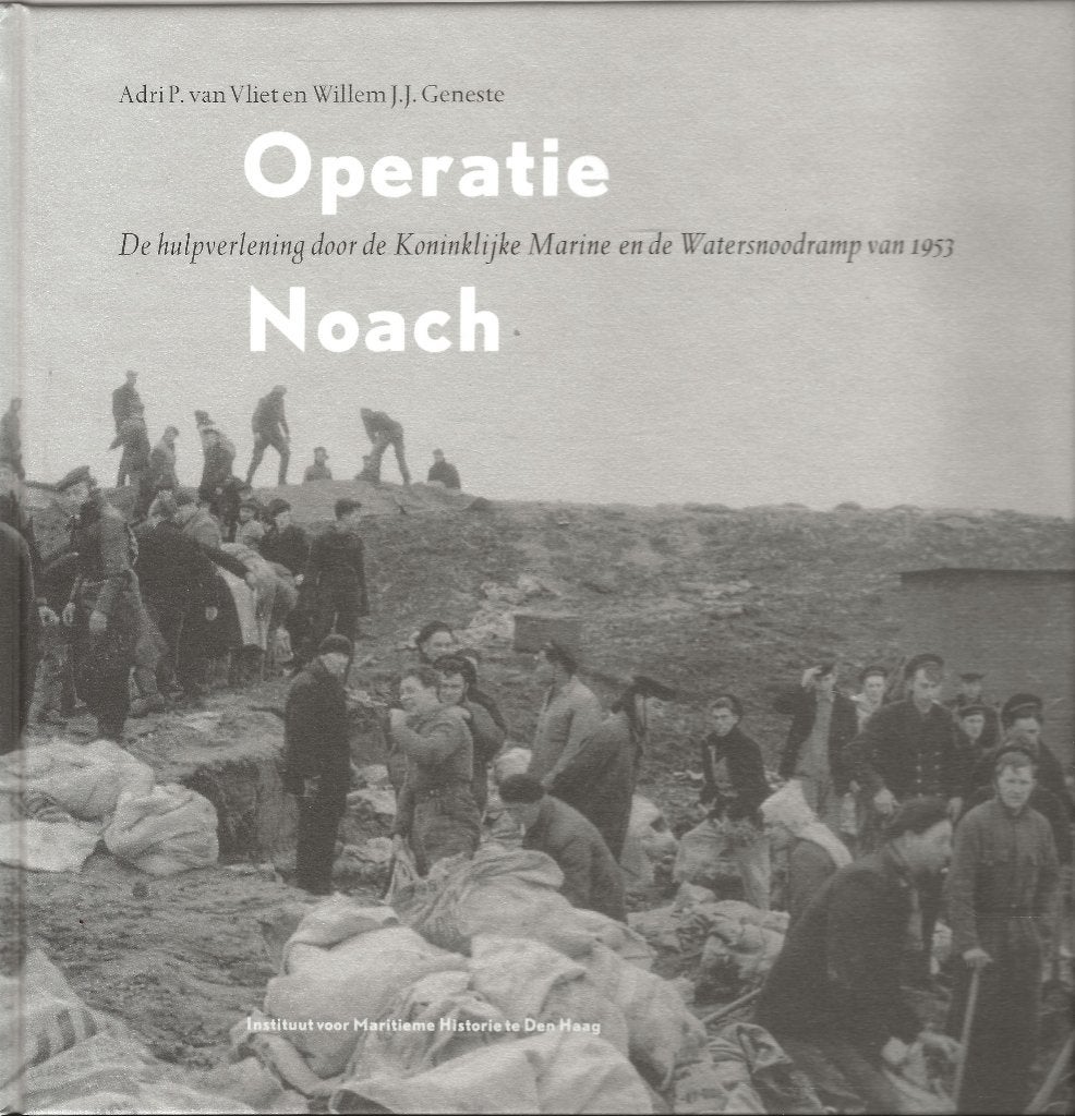 Operatie Noach - Koninklijke Marine en Watersnoodramp 1953, Ophalen of Verzenden, Zo goed als nieuw, Van Vliet / Geneste