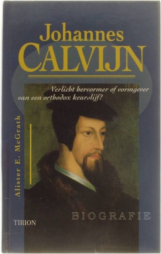 Johannes Calvijn: biografie / Alister McGrath, Ophalen of Verzenden, Zo goed als nieuw, Christendom | Protestants