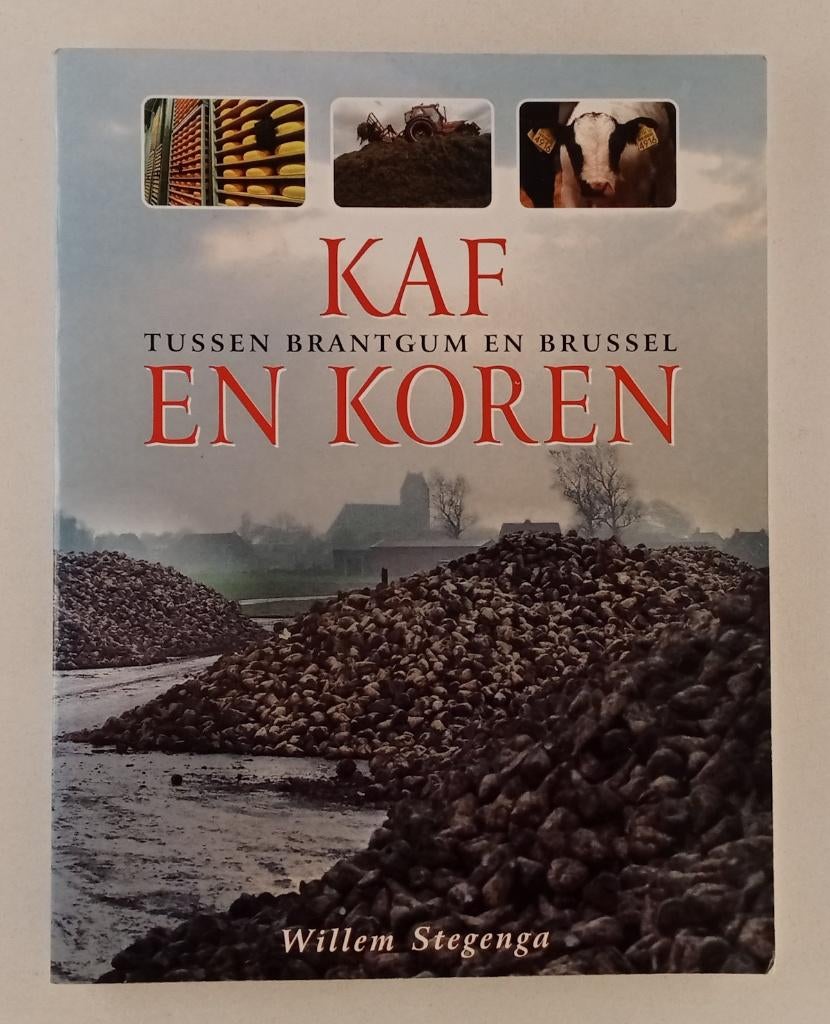 Stegenga, Willem - Kaf en koren / tussen Brantgum en Brussel, Ophalen of Verzenden, Gelezen