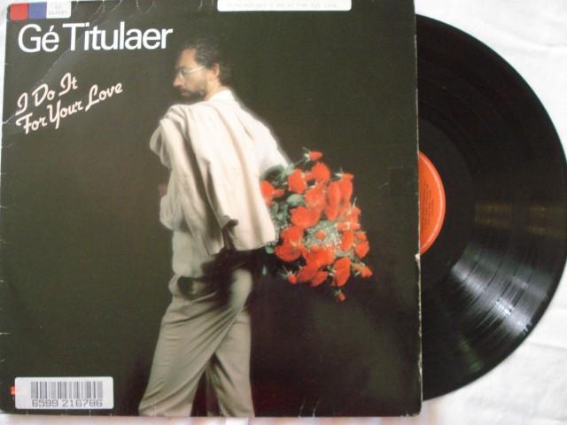 Gé Titulaer - I do it for your love, Ophalen of Verzenden, 1980 - 1989, Gebruikt, 12 inch