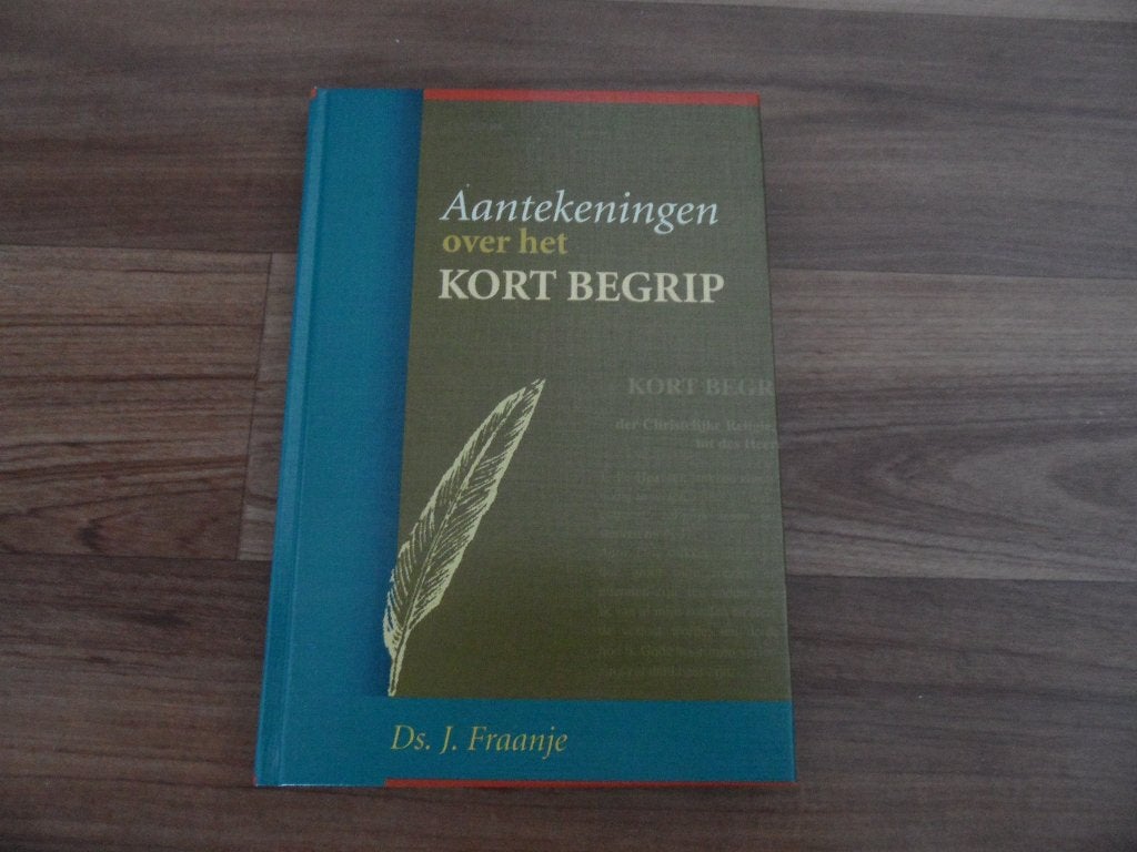 Aantekeningen over het kort begrip- Ds J Fraanje, Ophalen of Verzenden, Zo goed als nieuw, Christendom | Protestants