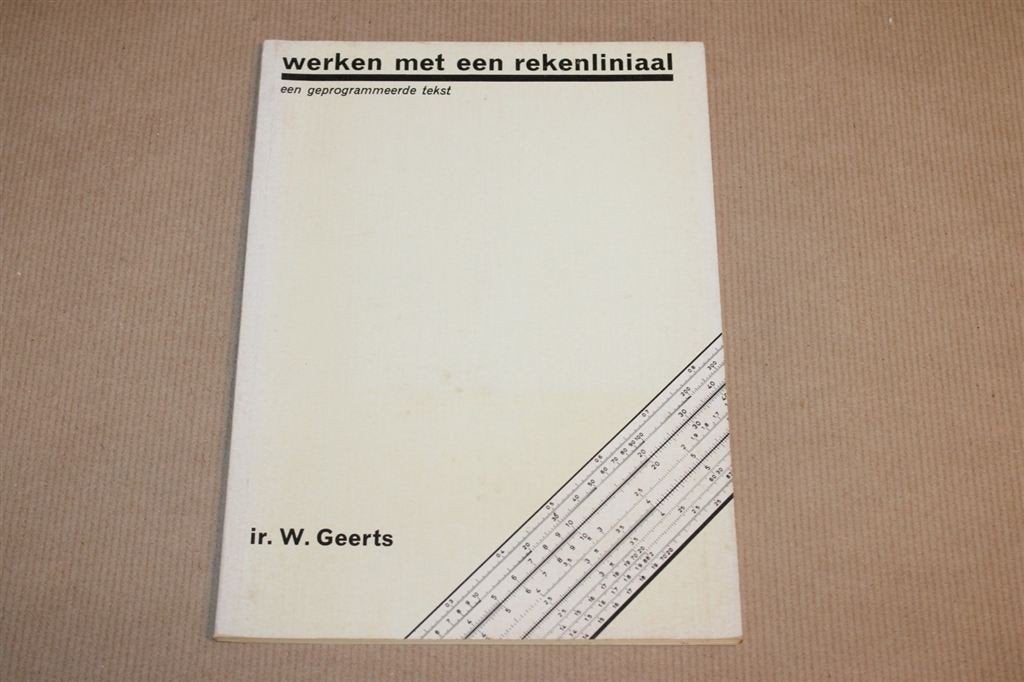 Werken met een rekenliniaal - Ir. W. Geerts, Boeken, Techniek, Ophalen of Verzenden, Zo goed als nieuw, Bouwkunde