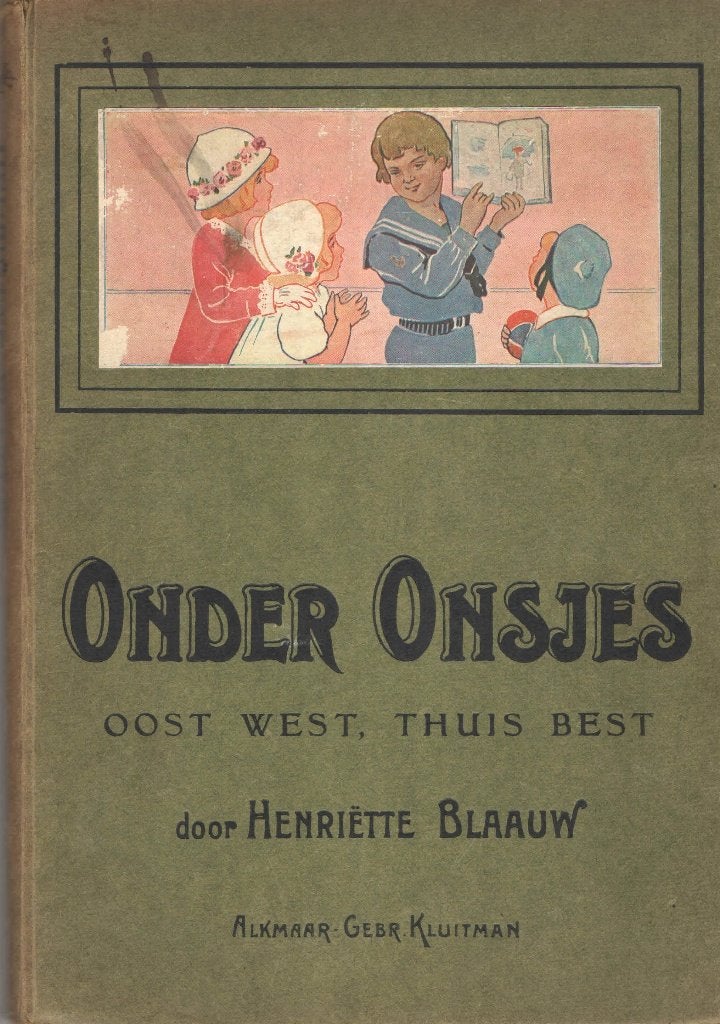 Onder Onsjes. Oost, West - Thuis best - Henriëtte Blauw, Gelezen, 5 of 6 jaar, Fictie algemeen, Jongen of Meisje