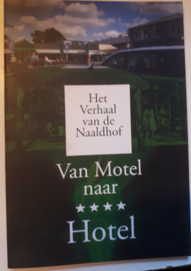Het verhaal van de Naaldhof: van motel naar hotel, Europa, Ophalen of Verzenden, Reisgids of -boek, Gelezen