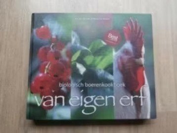 Van eigen erf - biologisch boerenkookboek * Iris v.d. Graaf, Verzenden, Zo goed als nieuw