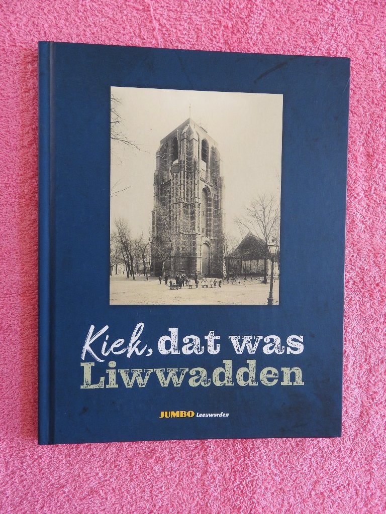 Kiek, dat was Liwwadden - Plaatjesalbum Compleet Leeuwarden, Ophalen of Verzenden, Zo goed als nieuw