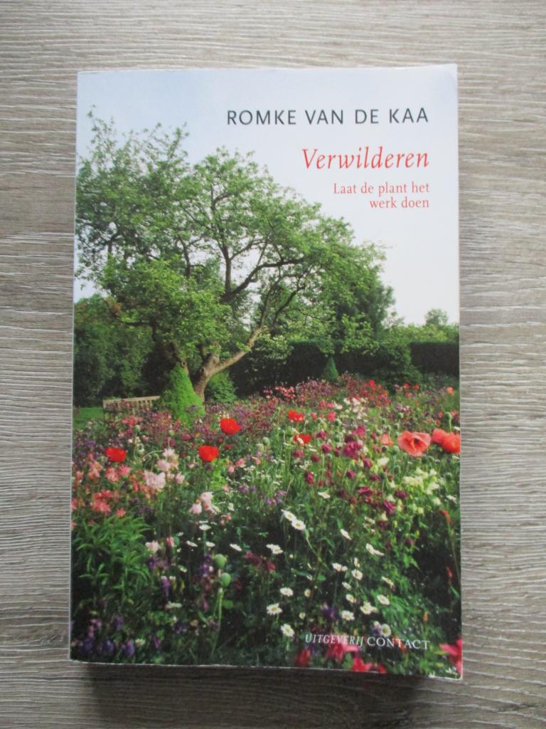 Verwilderen; Laat de plant het werk doen - Romke van de Ka, Ophalen of Verzenden, Gelezen