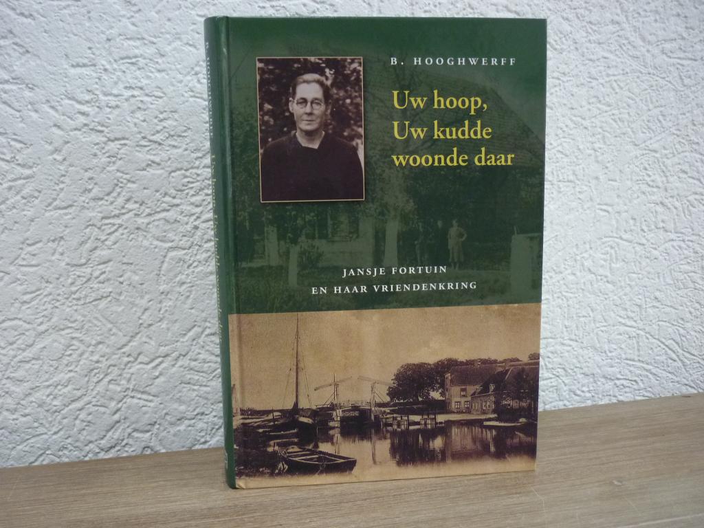 B. Hooghwerff - Uw hoop, uw kudde woonde daar, Ophalen of Verzenden, Zo goed als nieuw, Christendom | Protestants