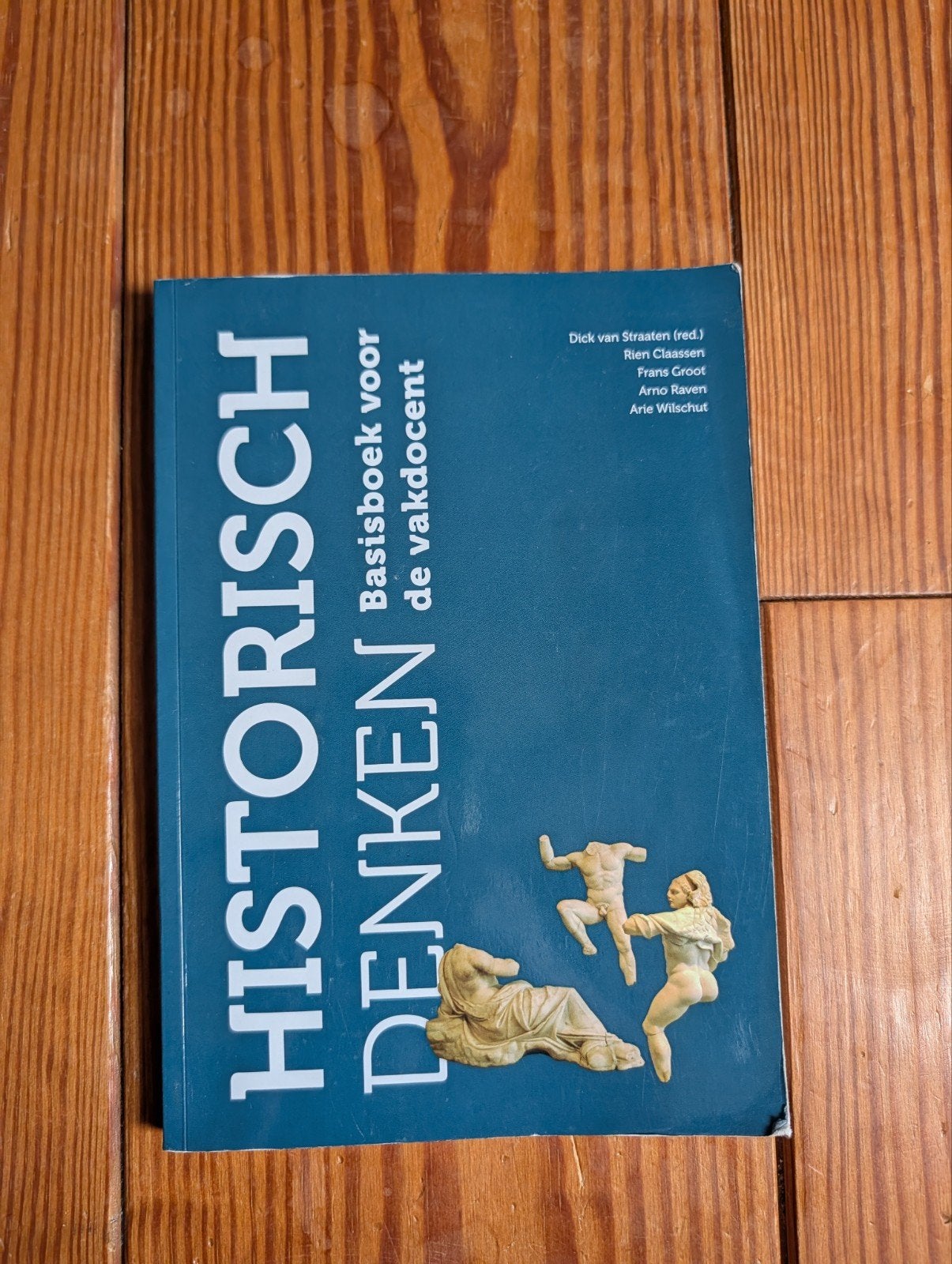 Arie Wilschut - Historisch denken, Boeken, Ophalen of Verzenden, Zo goed als nieuw, Arie Wilschut; Dick van Straaten (red.); Rien Claassen; Frans...