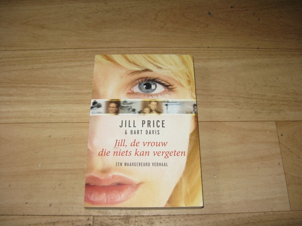 Jill Price & Bart Davis - Jill, de vrouw die niets kan verge, Ophalen of Verzenden, Gelezen