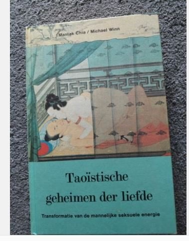 Taoïstische geheimen der liefde - Mantak Chia, Achtergrond en Informatie, Ophalen of Verzenden, Zo goed als nieuw, Mantak Chia / Michael Winn
