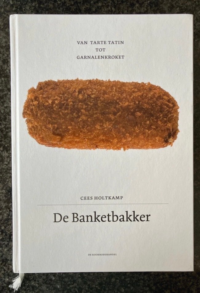 De Banketbakker - Van Tarte Tatin tot Garnalenkroket, Ophalen, Nieuw, Europa, Taart, Gebak en Desserts