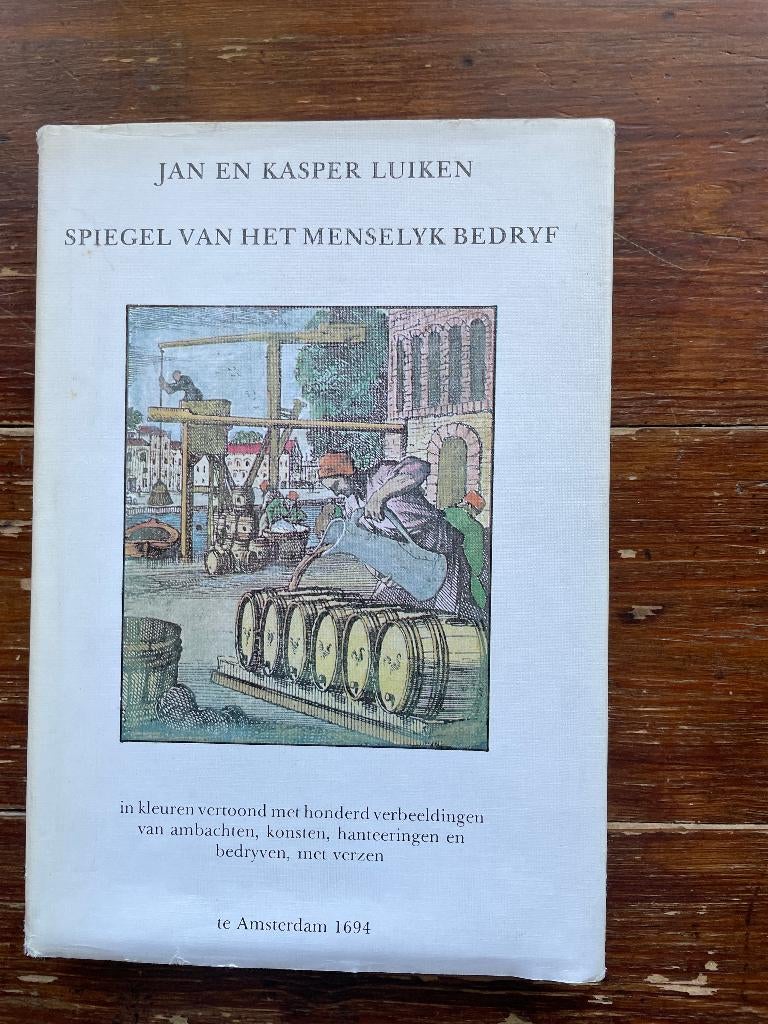 Jan en Kasper Luiken Spiegel van het menselyk bedryf herdruk, Ophalen of Verzenden, 17e en 18e eeuw, Zo goed als nieuw, Jan en Kasper Luiken