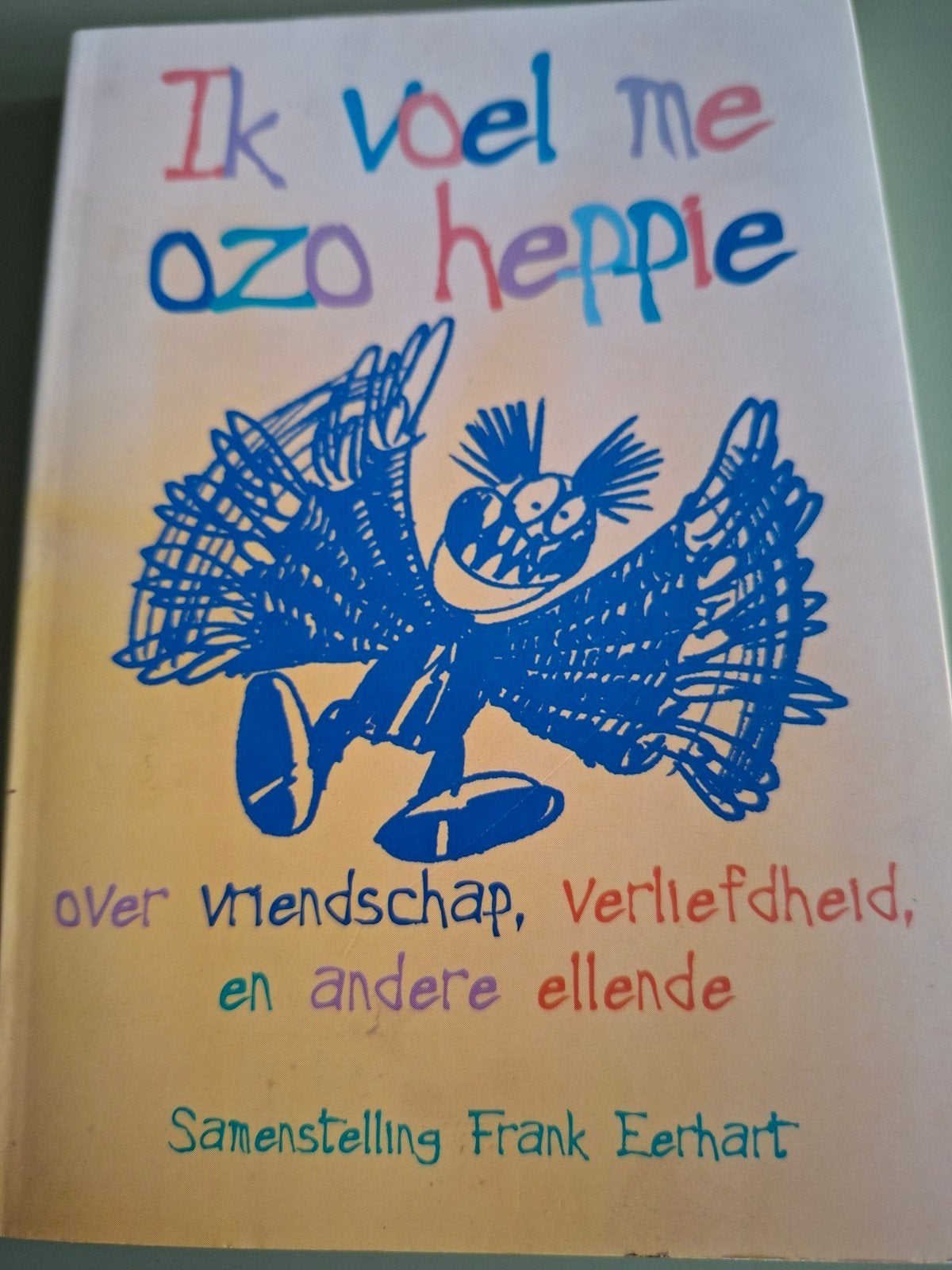 Ik voel me ozo heppie - Frank Eerhart (Samenstelling), Ophalen of Verzenden, Gelezen, Frank Eerhart, Eén auteur