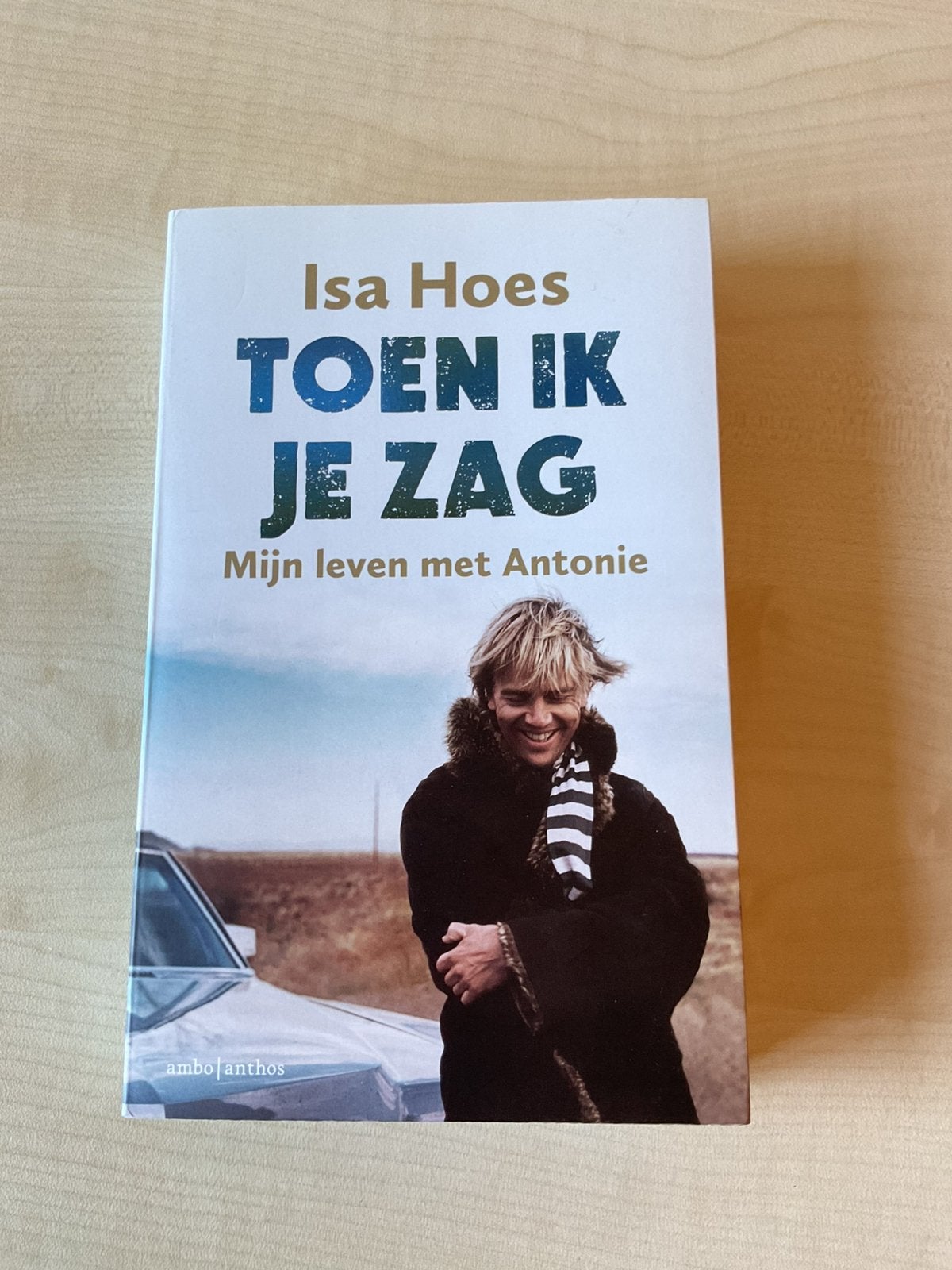 Isa Hoes - Toen ik je zag: Mijn leven met Antonie, Ophalen of Verzenden, Gelezen