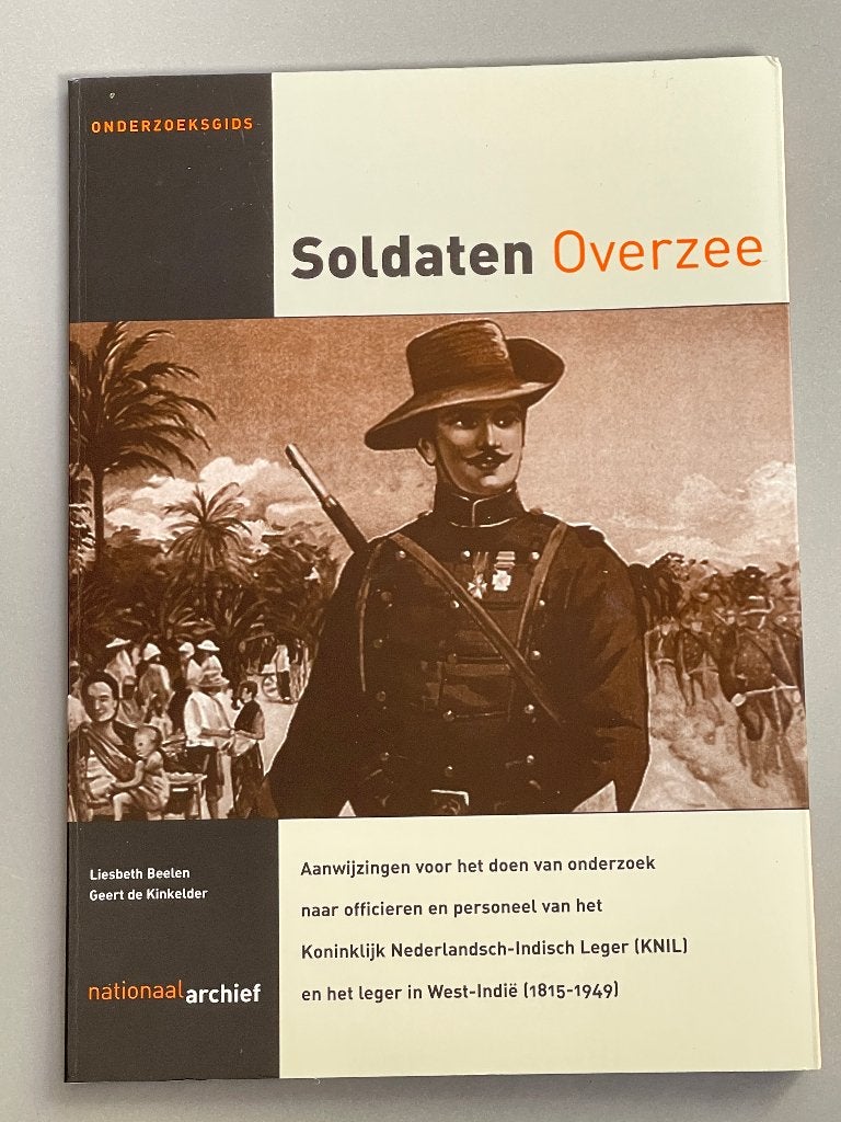 Soldaten Overzee  Onderzoekgids KNIL / (Nationaal archief) , Verzamelen, Militaria | Algemeen, Ophalen of Verzenden, Landmacht