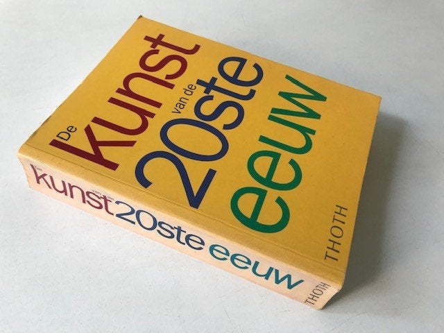 De kunst van de 20ste eeuw.  Uigever: Thoth, Ophalen of Verzenden, Zo goed als nieuw