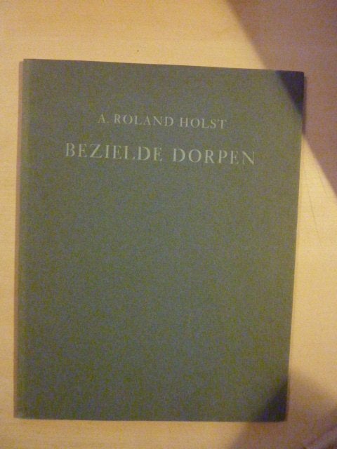 A. Roland Holst - Bezielde dorpen, Verzenden, Zo goed als nieuw