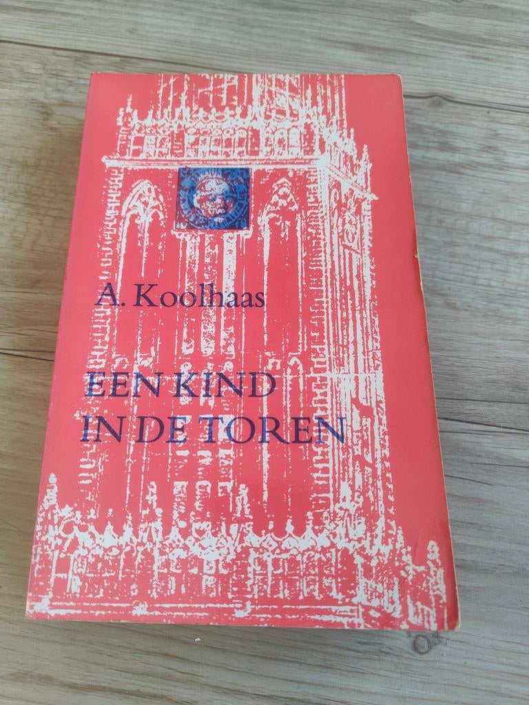 A. Koolhaas - Een Kind in de Toren (Boek), Boeken, Ophalen of Verzenden, Gelezen, A. Koolhaas, Nederland