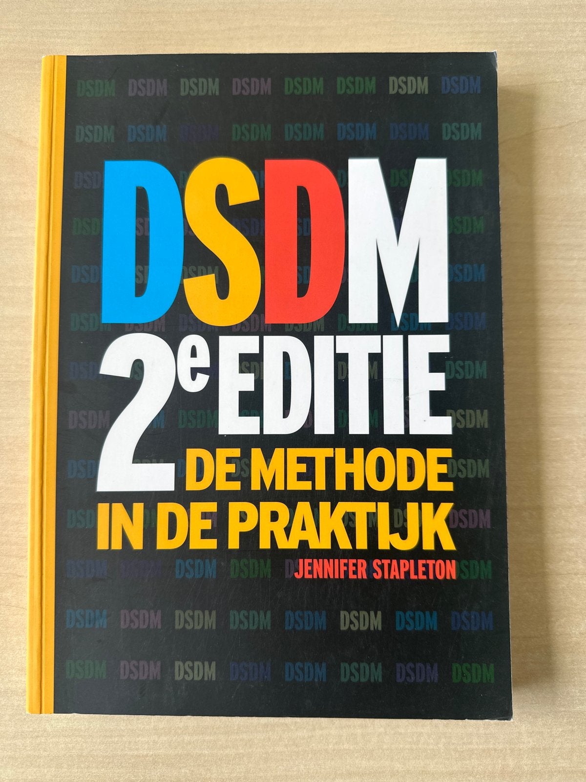 DSDM 2e Editie: De Methode in de Praktijk - Jennifer Staplet, Ophalen of Verzenden, Gamma, Zo goed als nieuw, HBO