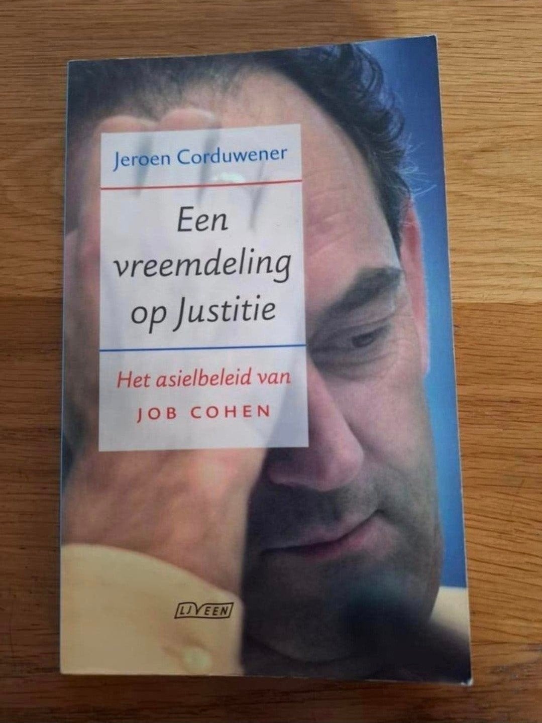 Een vreemdeling op Justitie: Het asielbeleid van Job Cohen, Ophalen of Verzenden, Gelezen, Jeroen Corduwener