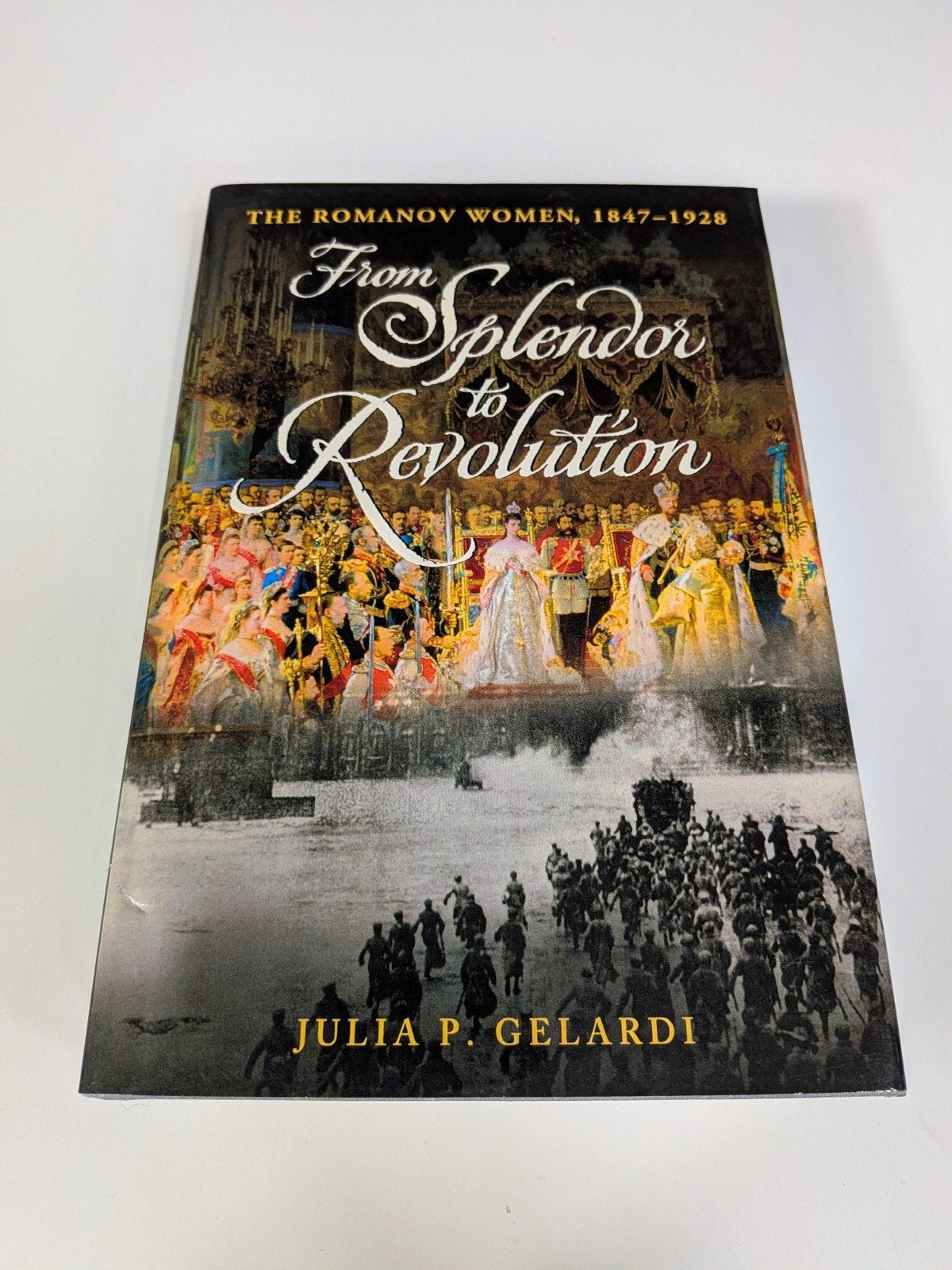 From Splendor to Revolution – Julia P. Gelardi, 19e eeuw, Europa, Ophalen of Verzenden, Julia p. gelardi