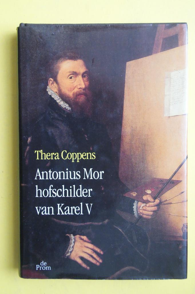 Th. Coppens, ANTONIUS MOR hofschilder van KAREL V gesigneerd, Boeken, Ophalen of Verzenden, Zo goed als nieuw