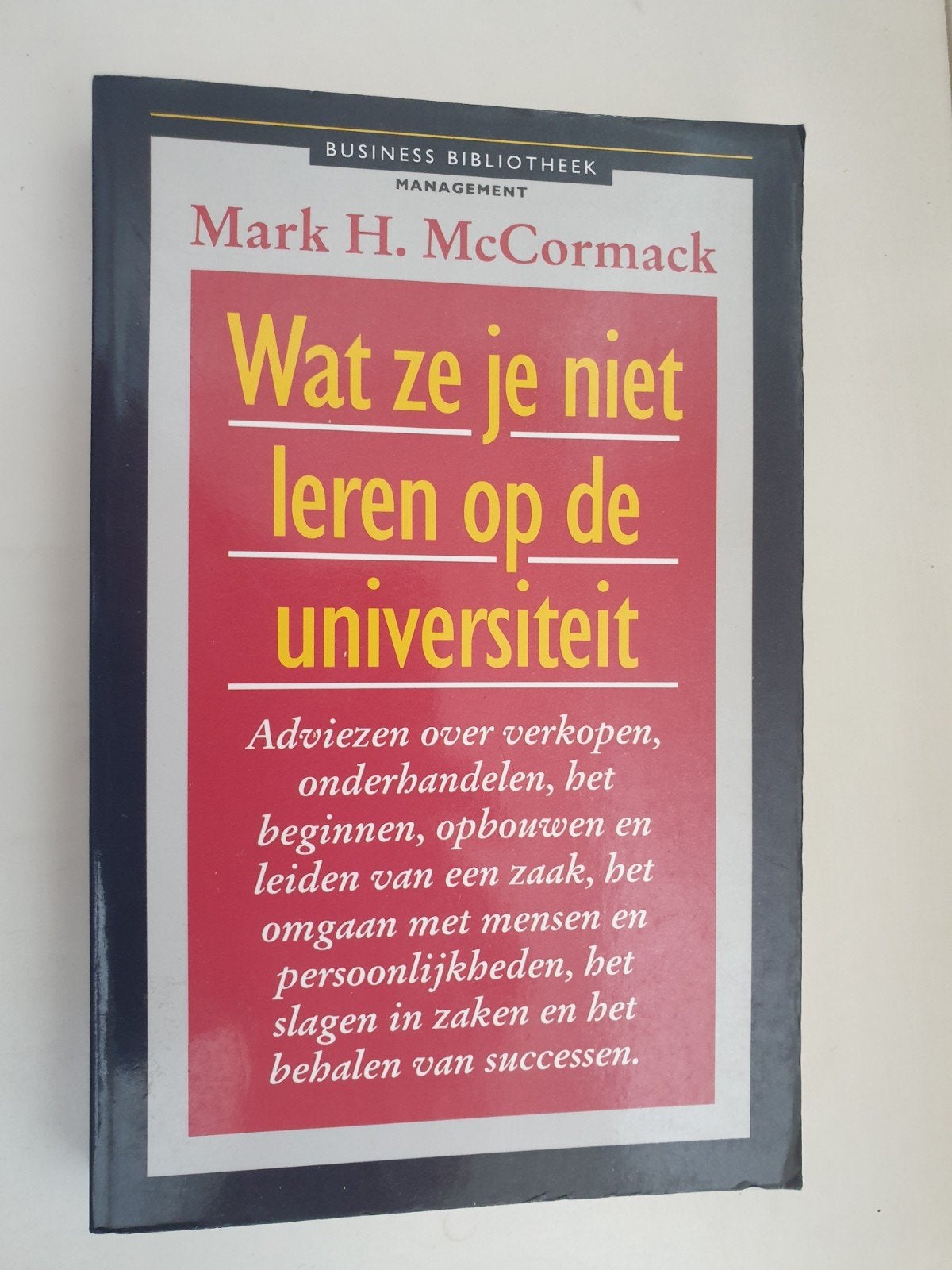 Wat ze je niet leren op de universiteit - Mark H. McCormack, Ophalen of Verzenden, Gelezen, Management, Mark H. McCormack