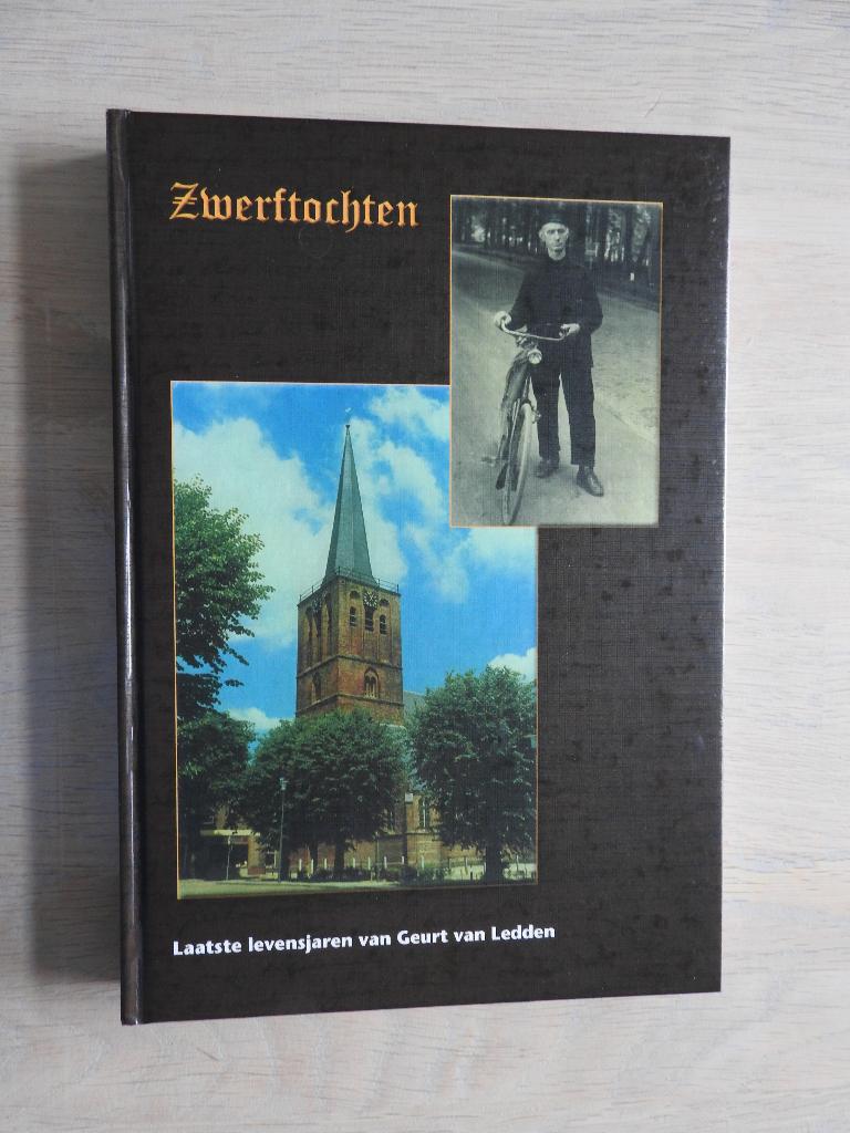 Zwerftochten - Laatste levensjaren van Geurt van Ledden, Ophalen of Verzenden, Zo goed als nieuw