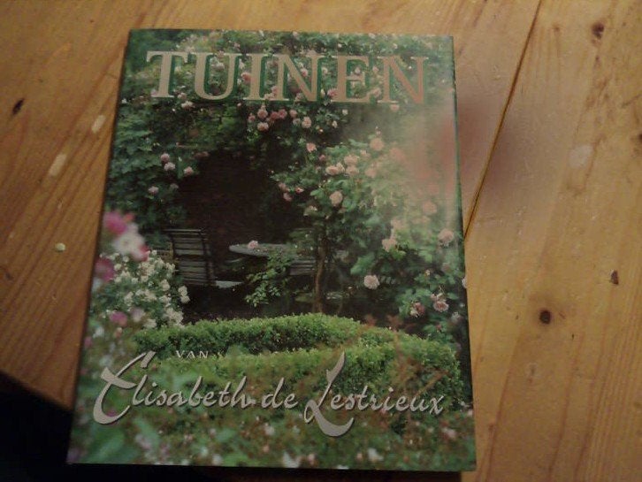 Tuinen van Elisabeth de Lestrieux - Inspirerend Tuinboek, Ophalen of Verzenden, Gelezen, Elisabeth de Lestrieux, Tuinontwerpen